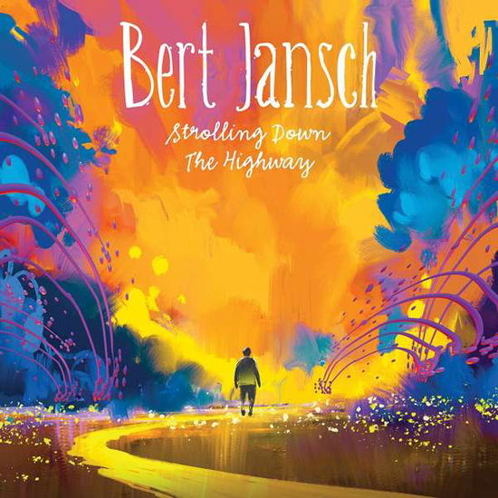 Strolling Down The Highway - Bert Jansch - Music - SECRET RECORDS - 5036436104024 - November 4, 2016