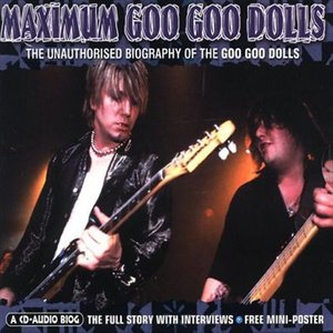 Maximum  Goo Goo Dolls - Goo Goo Dolls - Musikk - Chrome Dreams - 5037320004024 - 1. mai 2014