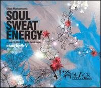 Various Artists - Soul Sweat Energy - An Eclectic Blend Of Soulful Dance Music Mixed By Mr V - Various Artists - Music - SHACK MUSIC - 5050693136024 - October 23, 2006