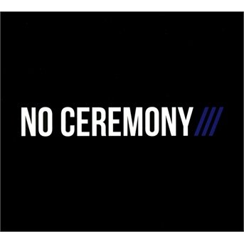 Cover for No Ceremony (CD) (2013)