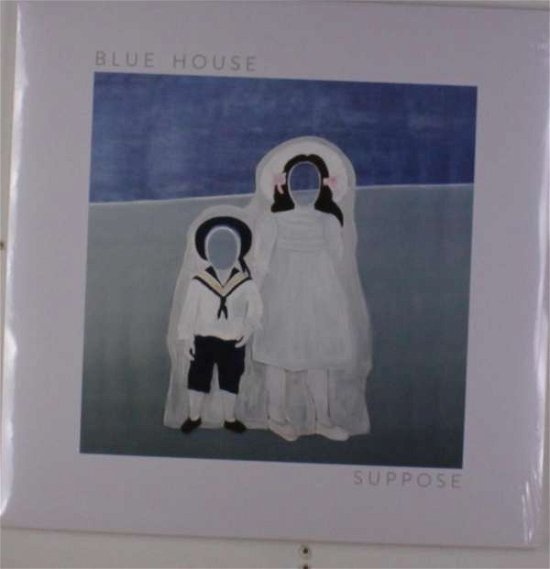 Blue House · Suppose (LP) [Limited edition] (2016)
