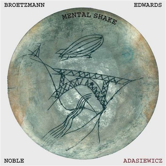 Cover for Brotzmann / Adasiewicz / Edwards / Noble · Mental Shake (LP) (2014)