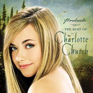 Prelude the Best of Charlott - Charlotte Church - Musikk - COLUM - 5099708699024 - 1. juli 2008