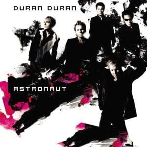 Astronaut - Duran Duran - Music - EPIC - 5099751792024 - September 1, 2006