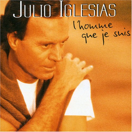 L'homme Que Je Seuis - Julio Iglesias - Musik - SI / COLUMBIA - 5099752005024 - 28. Juni 2005