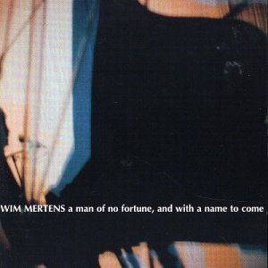Cover for Wim Mertens · A Man of No Fortune, and with (CD) (2018)