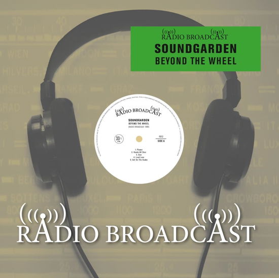 Cover for Soundgarden · Beyond The Wheel (Radio Broadcast 1990) [Lp] (LP) (2019)