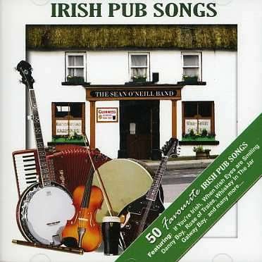 Irish Pub Songs - Sean Oneil Band - Music - CELTIC COLLECTIONS LTD - 5390872226024 - June 27, 2003