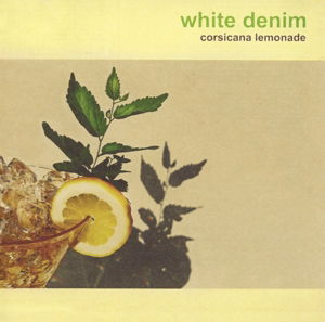 Cover for White Denim · Corsicana Lemonade (CD) (2013)