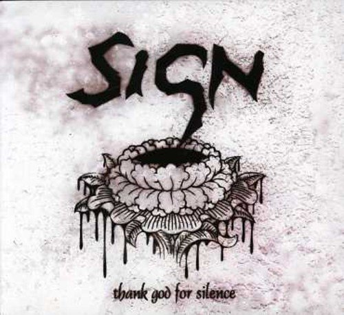Sign · Thank God for Silence (CD) (2006)