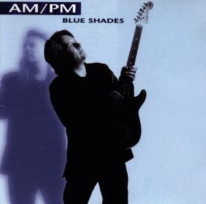 Cover for Am/pm · Blue Shades (CD) (2007)