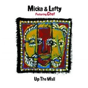 Cover for Micke &amp; Lefty Feat. Chef · Up the Wall (180 Gram White Vinyl) (LP) (2022)