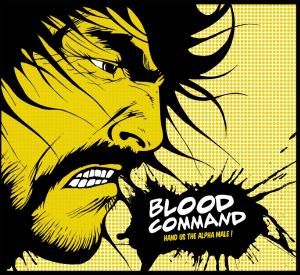 Hand Us the Alpha Male - Blood Command - Music - ABP8 (IMPORT) - 7041889500024 - February 1, 2022