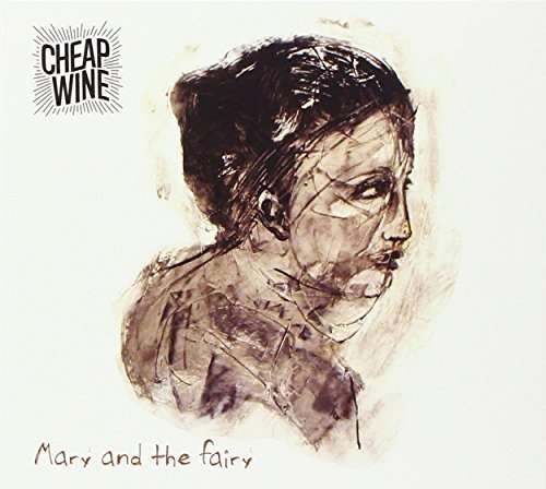 Cover for Cheap Wine · Cheap Wine - Mary &amp; The Fairy (CD) (2015)