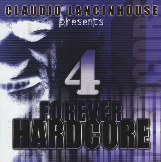 Forever Hardcore 4 - Various Artists - Music - So Real Music Group - 8019991351024 - October 23, 2002