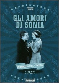 Amori Di Sonia (Gli) - John Boles,hugh Miller,gloria Swanson - Filmy - ERMITAGE CINEMA - 8032979615024 - 18 kwietnia 2012