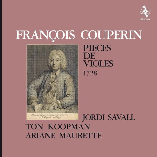 François Couperin: Pièces de Violes, 1728 - Jordi Savall & Ton Koopman & Ariane Maurette - Music - ALIA VOX - 8435408000024 - April 5, 2024