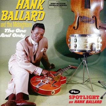 Cover for Hank Ballard · The One &amp; Only / Spotlight On Hank Ballard (CD) [Bonus Tracks, Remastered edition] (2013)