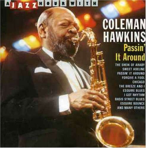 Passin' It Around - Coleman Hawkins - Musiikki - JAZZ HOUR WITH - 8712177005024 - sunnuntai 13. tammikuuta 2008