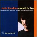 World for Her - David Hazeltine - Musiikki - Criss Cross - 8712474117024 - tiistai 24. elokuuta 1999