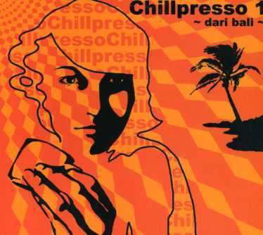 Chillpresso - Dari Bali 1 - Music - Hypo=Espresso Records - 8999790500024 - May 11, 2007