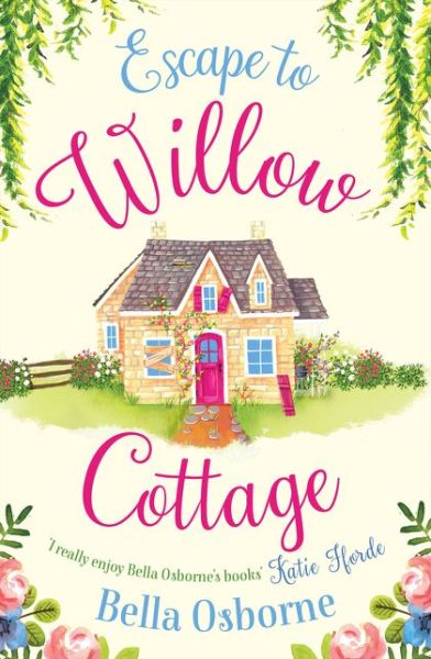 Bella Osborne · Escape to Willow Cottage - Willow Cottage Series (Paperback Book) (2017)