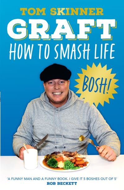 Graft: How to Smash Life - Tom Skinner - Bøker - HarperCollins Publishers - 9780008644024 - 1. februar 2024