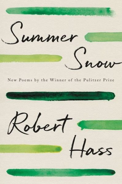 Cover for Robert Hass · Summer Snow: New Poems (Inbunden Bok) (2020)