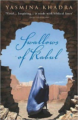 The Swallows Of Kabul - Yasmina Khadra - Kirjat - Vintage Publishing - 9780099466024 - torstai 5. toukokuuta 2005