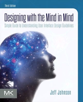 Cover for Johnson, Jeff (President and Principal Consultant, UI Wizards, Inc.) · Designing with the Mind in Mind: Simple Guide to Understanding User Interface Design Guidelines (Paperback Book) (2020)