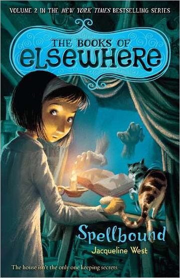 Cover for Jacqueline West · Spellbound: the Books of Elsewhere: Volume 2 (Paperback Book) [Reprint edition] (2012)