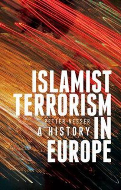 Cover for Petter Nesser · Islamist Terrorism in Europe A History (Book) (2016)