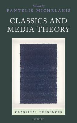 Cover for Pantelis Michelakis · Classics and Media Theory - Classical Presences (Inbunden Bok) (2020)