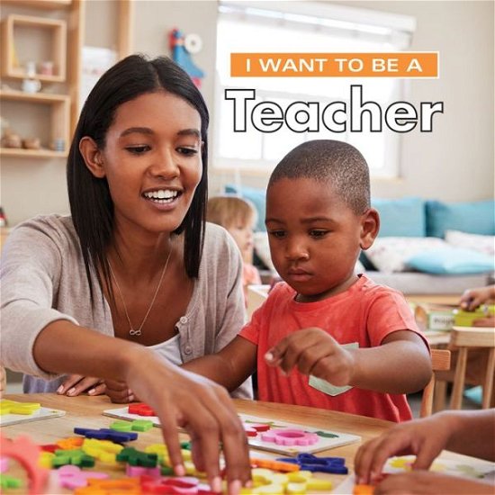 Cover for Dan Liebman · I Want to Be a Teacher - I Want to Be (Pocketbok) (2018)