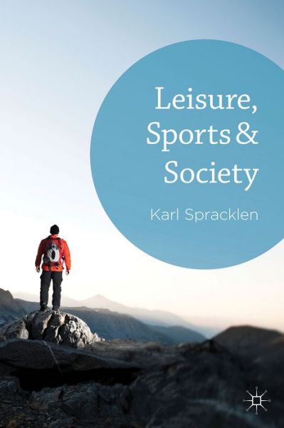 Cover for Spracklen, Karl (Leeds Beckett University, UK) · Leisure, Sports &amp; Society (Paperback Bog) [1st ed. 2013 edition] (2013)