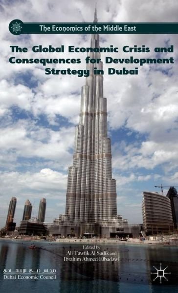 Cover for Ali Al Sadik · The Global Economic Crisis and Consequences for Development Strategy in Dubai - The Economics of the Middle East (Gebundenes Buch) (2012)
