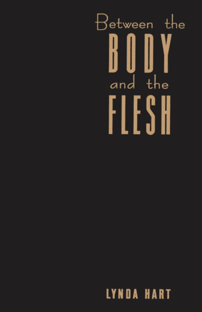 Cover for Lynda Hart · Between the Body and the Flesh: Performing Sadomasochism (Hardcover bog) (1998)