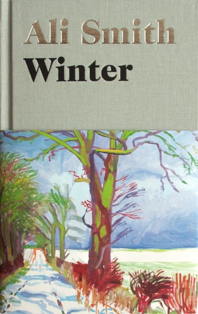 Cover for Ali Smith · Winter: 'Dazzling, luminous, evergreen’ Daily Telegraph - Seasonal Quartet (Gebundenes Buch) (2017)