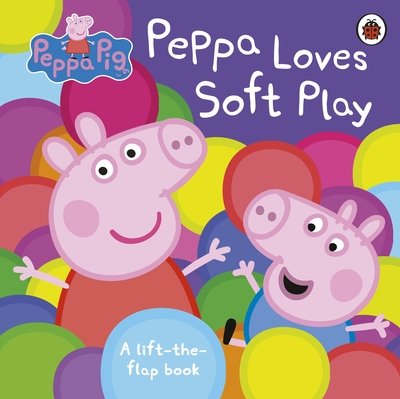 Cover for Peppa Pig · Peppa Pig: Peppa Loves Soft Play: A Lift-the-Flap Book - Peppa Pig (Board book) (2018)