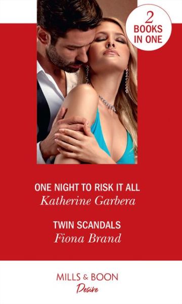 Cover for Katherine Garbera · One Night To Risk It All: One Night to Risk it All (One Night) / Twin Scandals (the Pearl House) (Paperback Book) (2019)