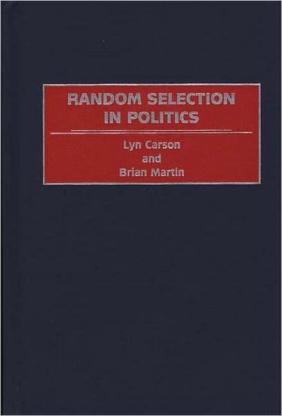 Cover for Lyn Carson · Random Selection in Politics (Hardcover Book) (1999)