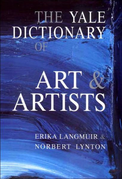 Cover for Erika Langmuir · Yale Dictionary of Art &amp; Artists (Hardcover Book) (2000)