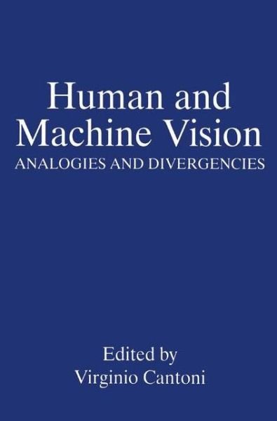Cover for V Cantoni · Human and Machine Vision: Analogies and Divergencies (Gebundenes Buch) [1994 edition] (1994)