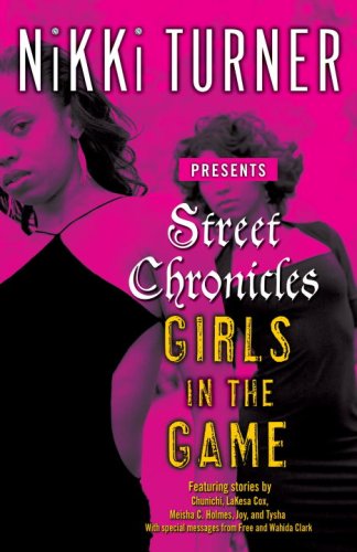 Cover for Nikki Turner · Street Chronicles      Girls in the Game: Stories - Street Chronicles (Taschenbuch) (2007)