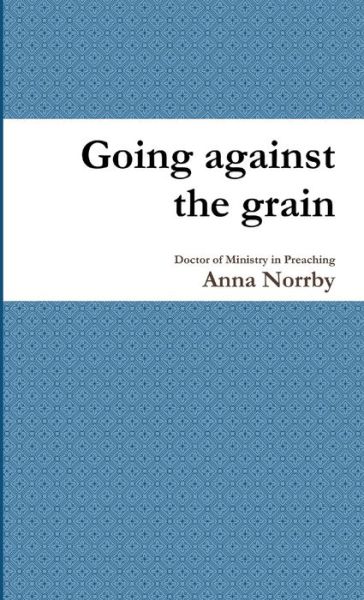 Cover for Anna Norrby · Going Against the Grain (Bok) (2019)