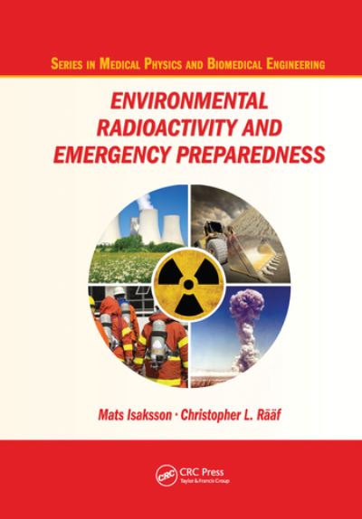 Cover for Isaksson, Mats (Department of Radiation Physics, Institute of Clinical Sciences, The Sahlgrenska Academy, University of Gothenburg, Sweden) · Environmental Radioactivity and Emergency Preparedness - Series in Medical Physics and Biomedical Engineering (Paperback Bog) (2020)