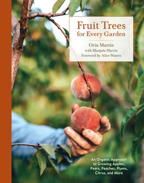 Cover for Orin Martin · Fruit Trees for Every Garden: An Organic Approach to Growing Fruit from an Expert Gardener (Paperback Book) (2019)