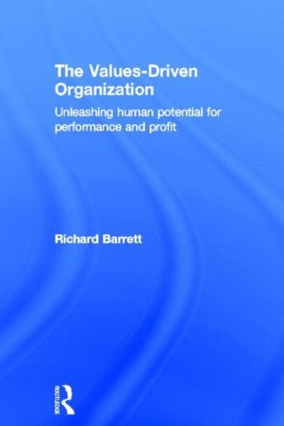 Cover for Richard Barrett · The Values-driven Organization: Unleashing Human Potential for Performance and Profit (Gebundenes Buch) (2013)