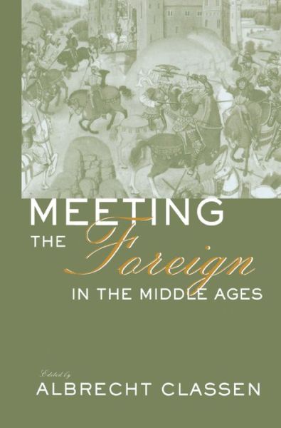 Cover for Albrecht Classen · Meeting the Foreign in the Middle Ages (Hardcover Book) (2002)