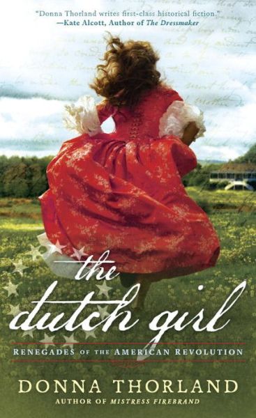 Cover for Donna Thorland · The Dutch Girl: Renegades of the American Revolution (Paperback Book) (2016)
